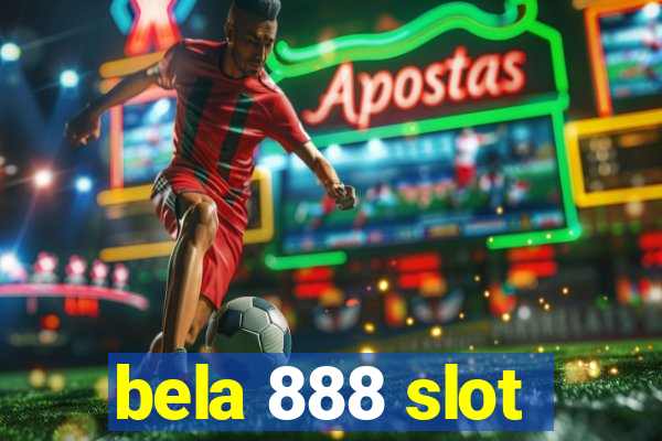 bela 888 slot